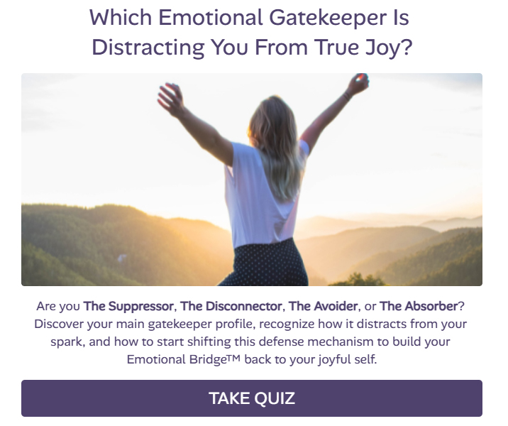 Which Emotional Gatekeeper is Distracting You From True Joy? TAKE QUIZ.